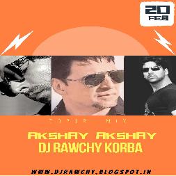 Akshay Akshay - Remix Dj Mp3 Song - Dj Rawchy